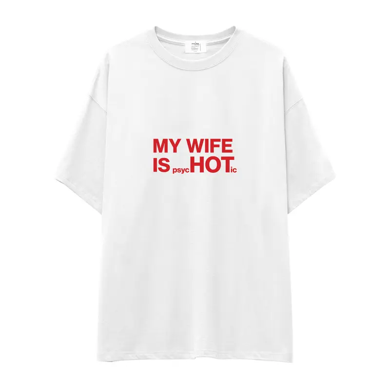 My Wife Is Psychotic Oversize Tişört
