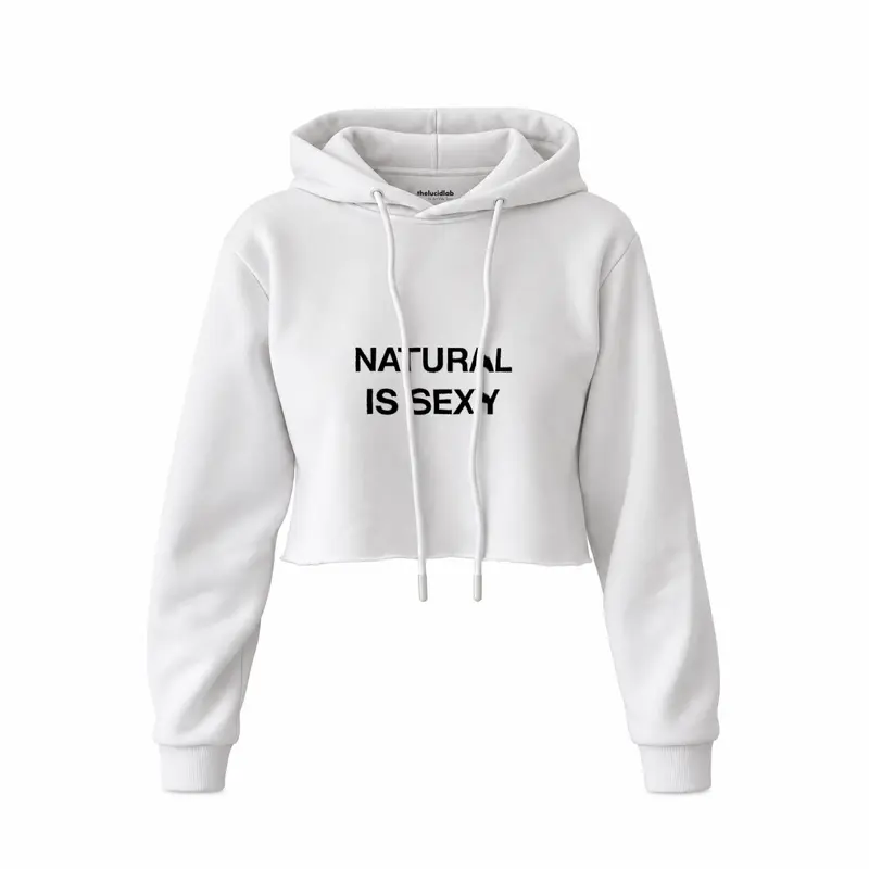 Natural Is Sexy Crop Hoodie