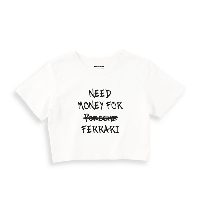 Need Money For Ferrari Crop Tişört