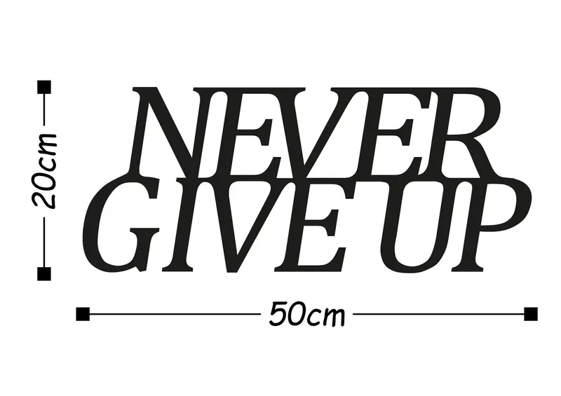 Never Give Up Metal Duvar Panosu - Siyah