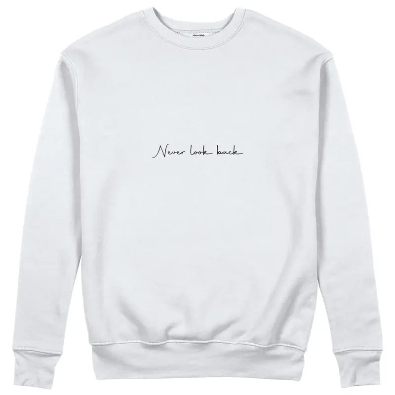 Never Look Back Sweatshirt