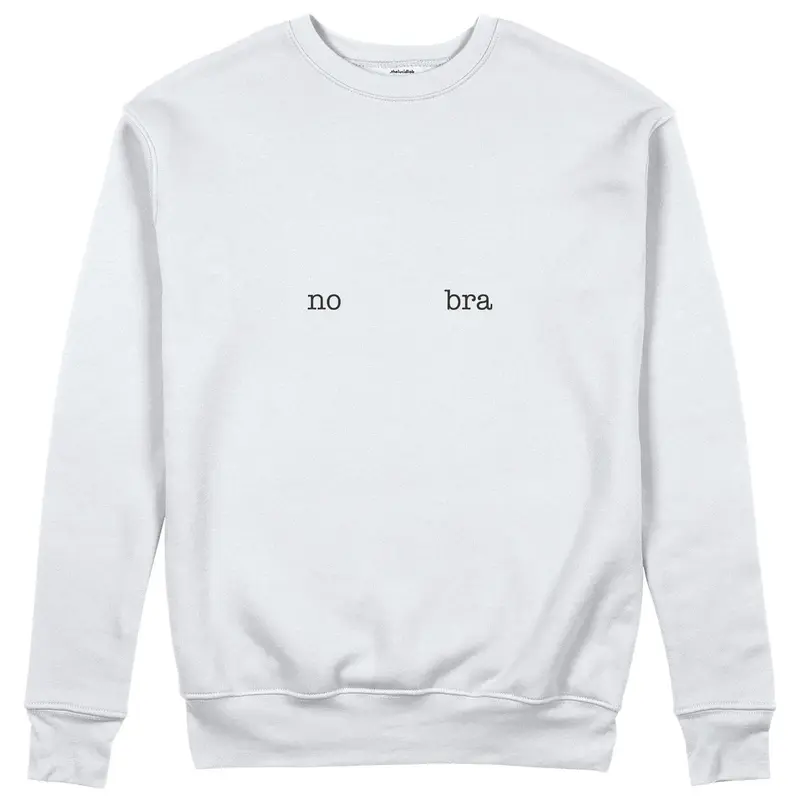 No Bra Sweatshirt
