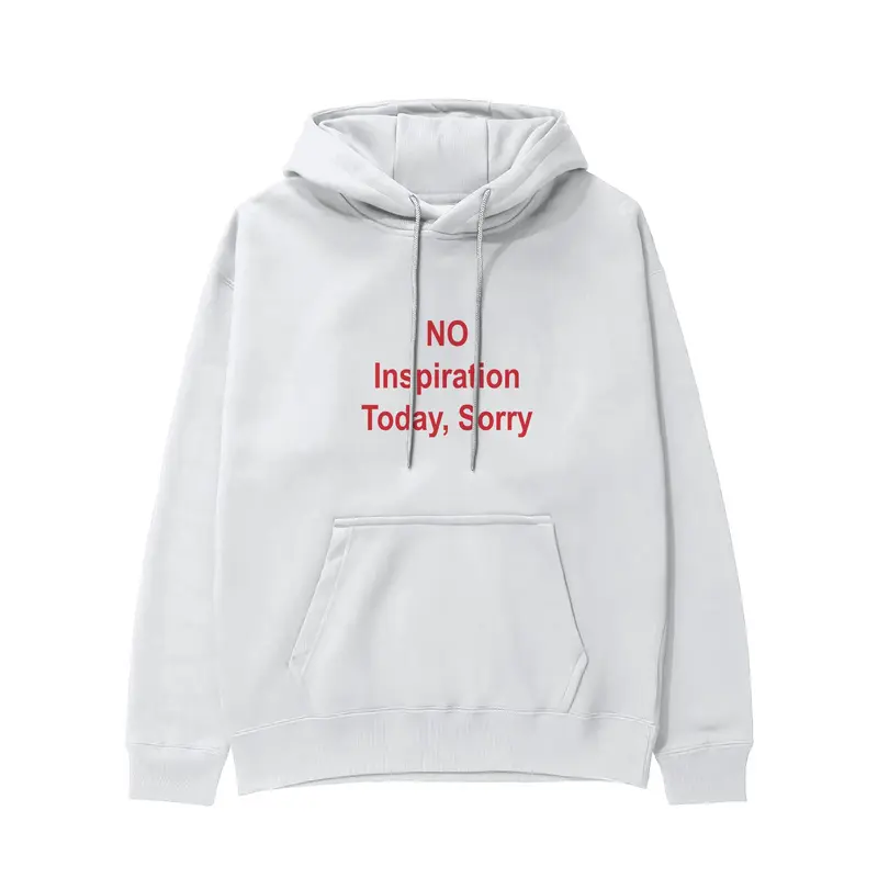 No Inspiration Today Sorry Hoodie