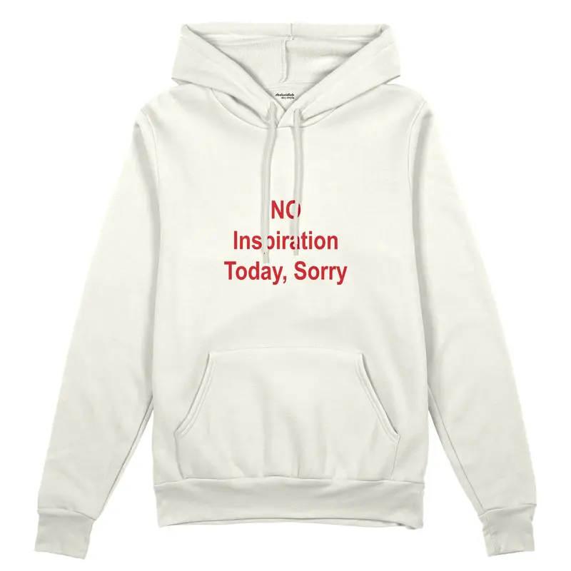 No Inspiration Today Sorry Oversize Hoodie
