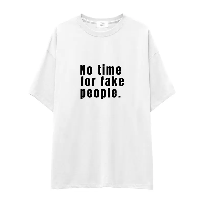 No Time For Fake People Oversize Tişört