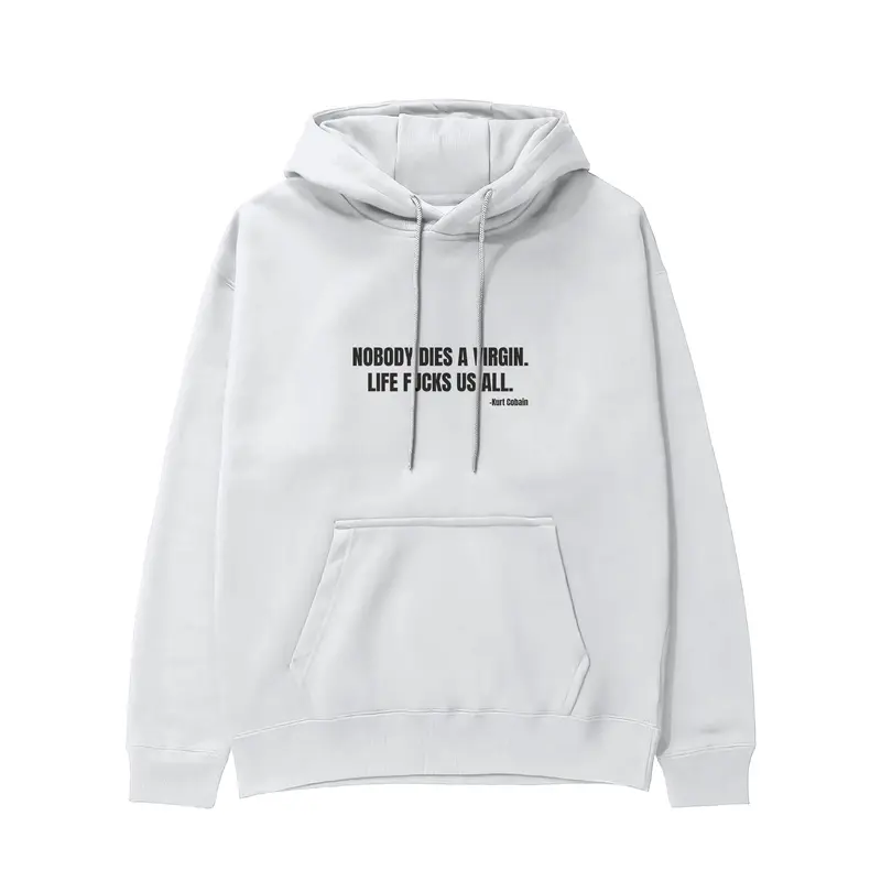 Nobody Dies A Virgin Life Fucks Us All Hoodie