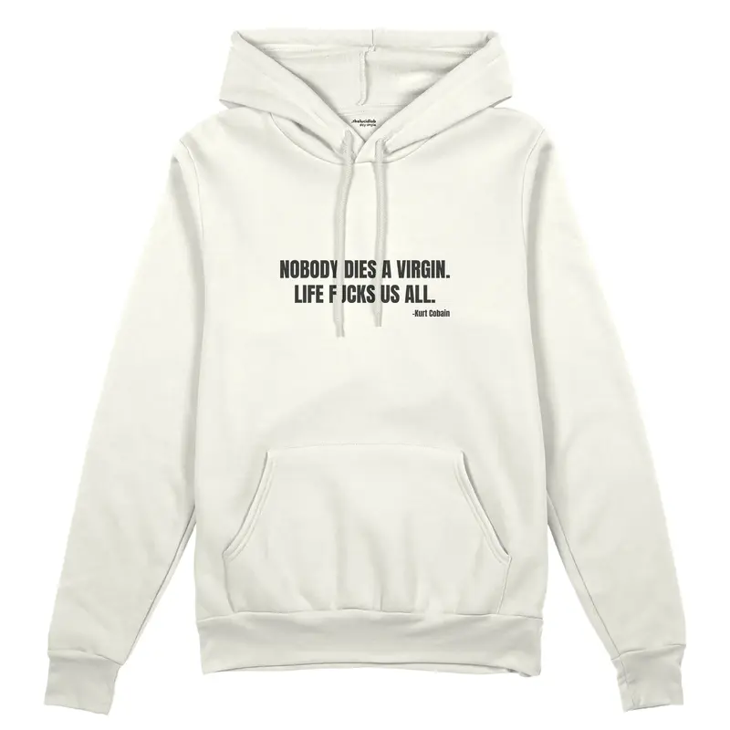 Nobody Dies A Virgin Life Fucks Us All Oversize Hoodie