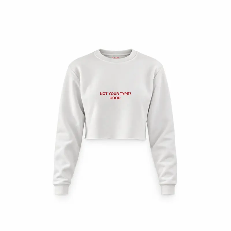 Not Your Type Crop Sweatshirt