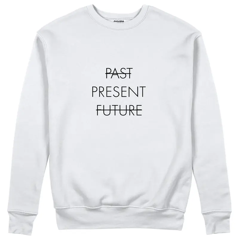 Past Present Future Sweatshirt
