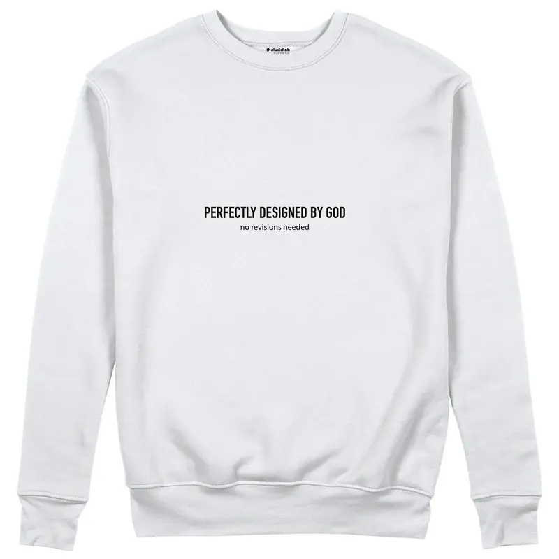 Perfectly Design By God Sweatshirt