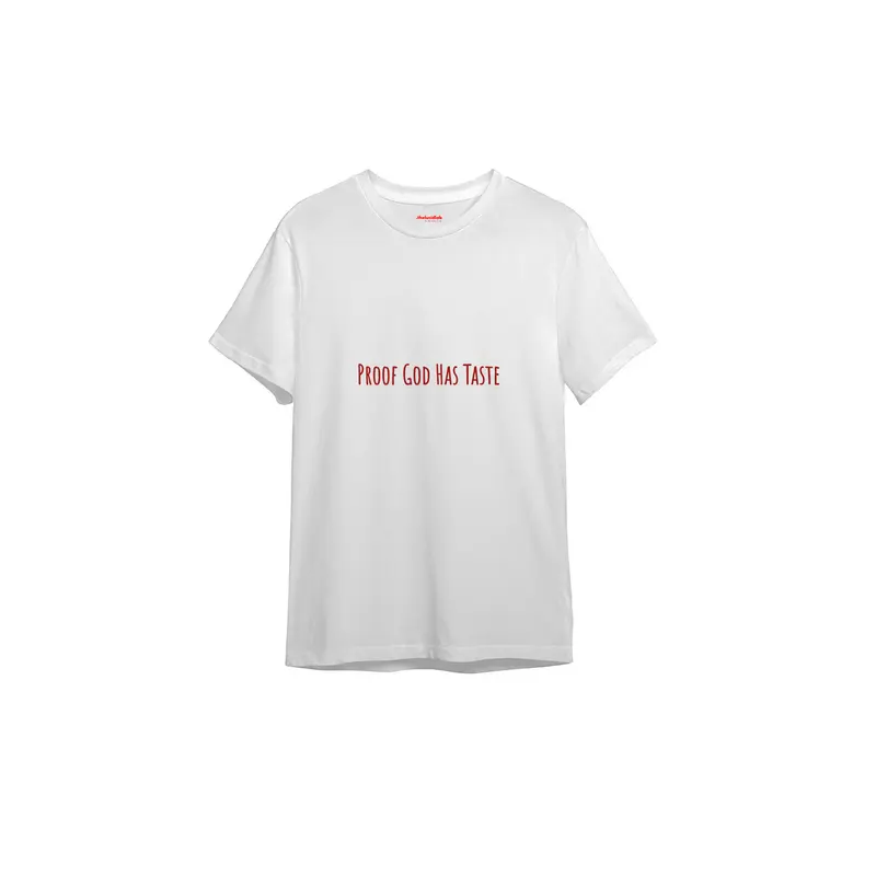 Proof God Has Taste Tişört