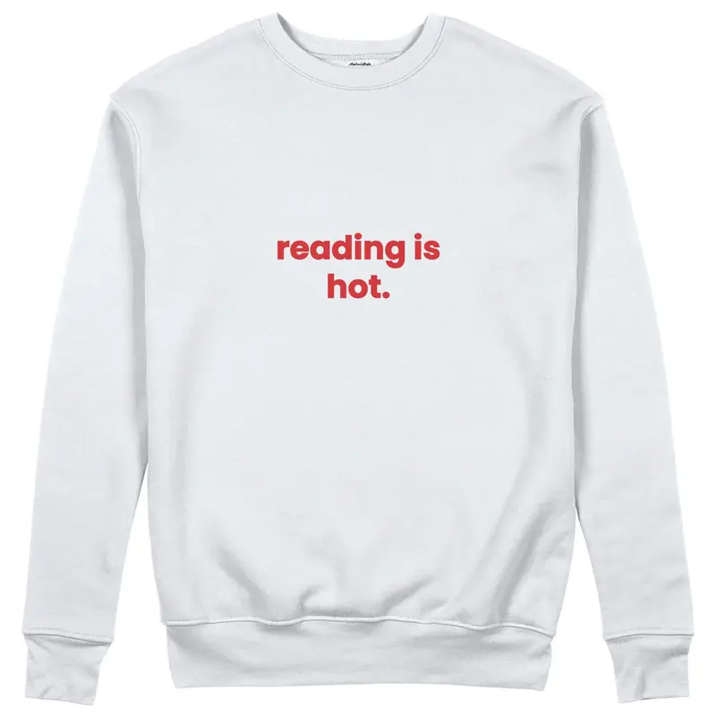 Reading Is Hot Sweatshirt