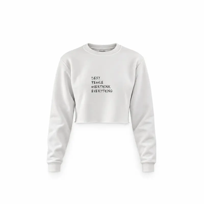 Sexy People Overthink Crop Sweatshirt