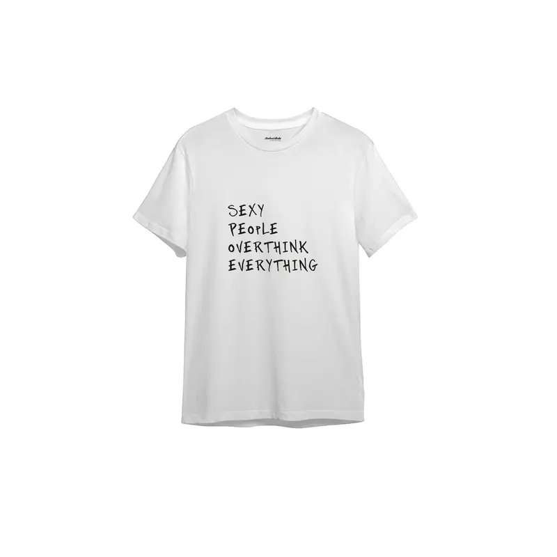Sexy People Overthink Tişört