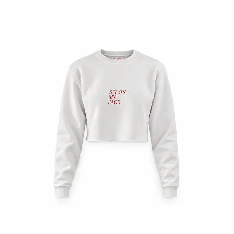 Sit On My Face Crop Sweatshirt