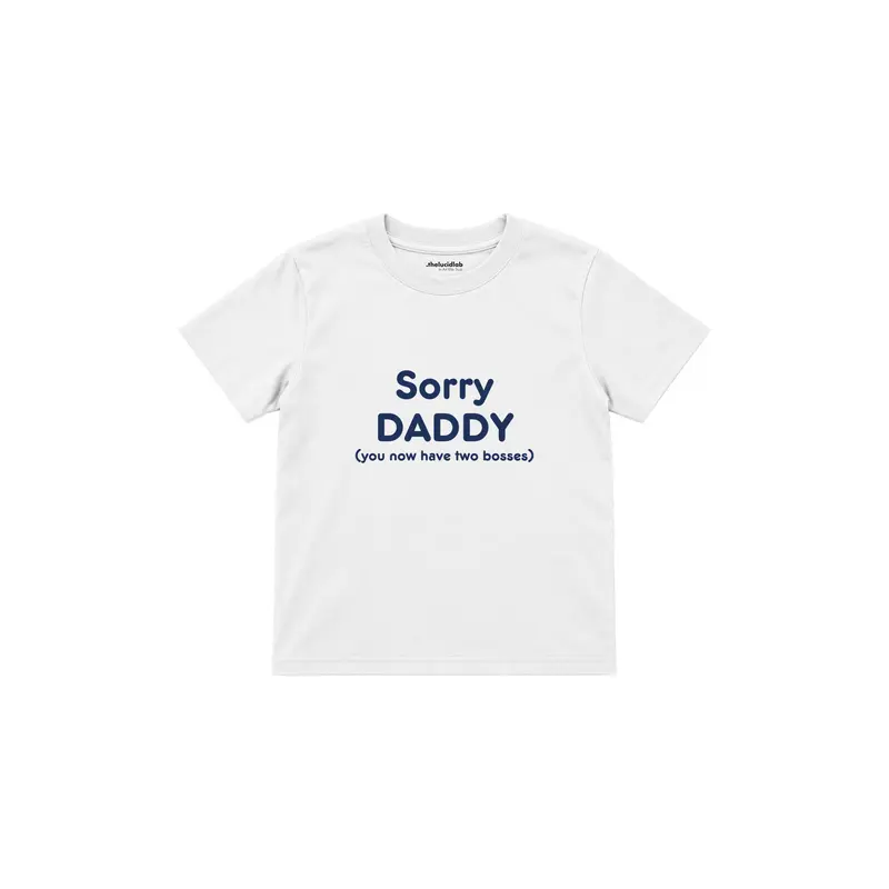 Sorry Daddy Çocuk Tişört
