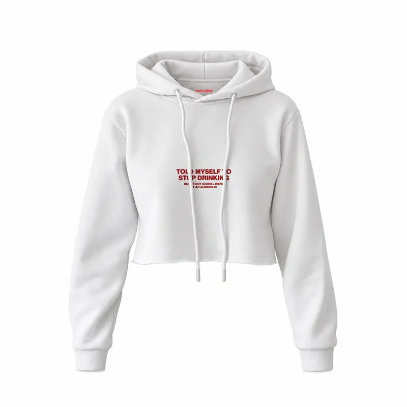 Stop Drinking Crop Hoodie