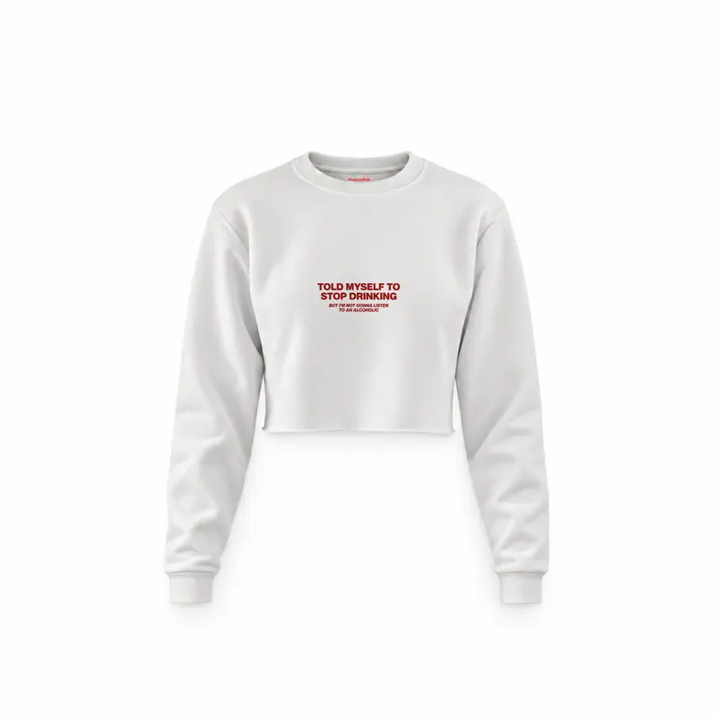 Stop Drinking Crop Sweatshirt