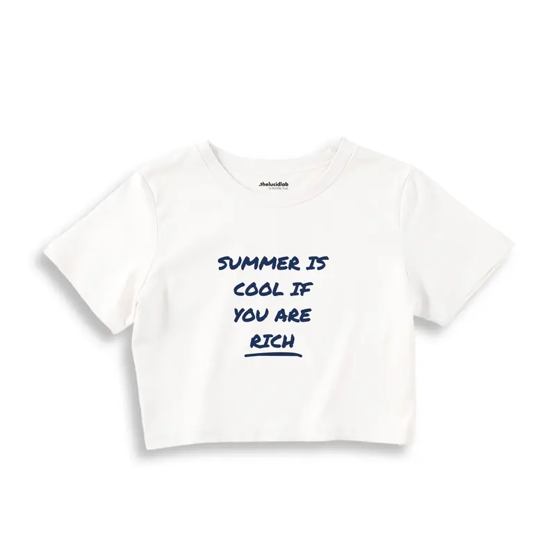 Summer Is Cool If You're Rich Crop Tişört