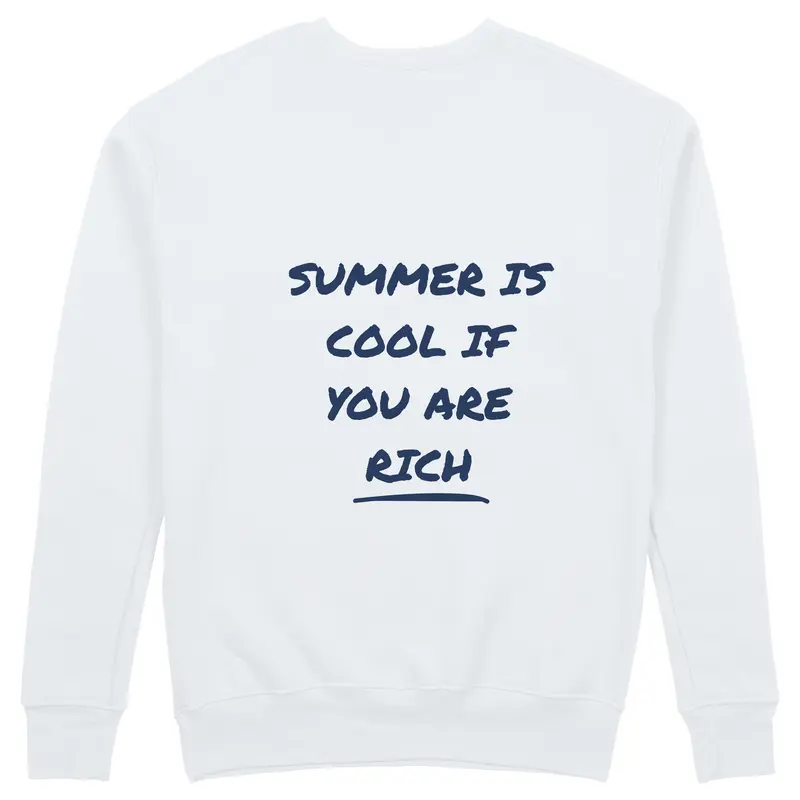 Summer Is Cool If You're Rich Sweatshirt