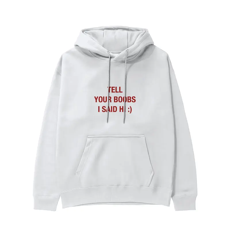 Tell Your Boobs Hoodie