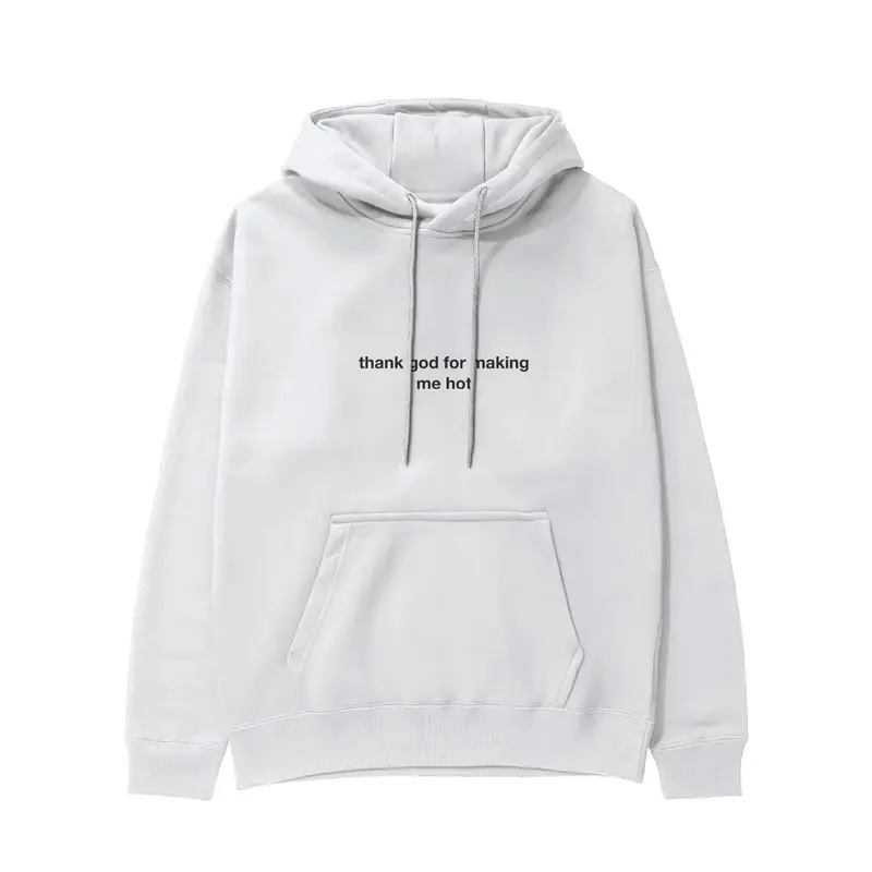 Thank God for Making Me Hot Hoodie