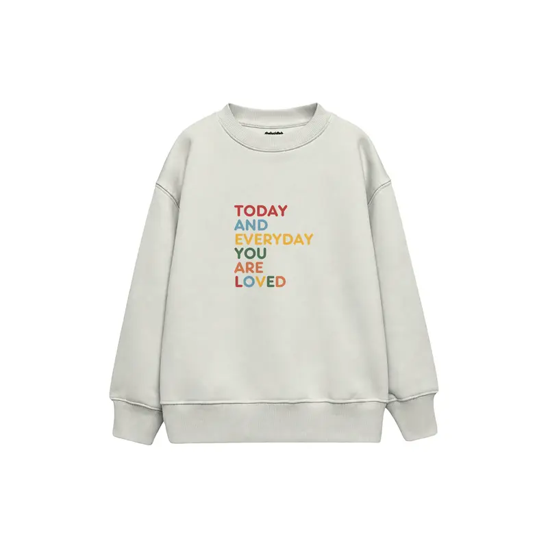 Today You Are Loved Çocuk Sweatshirt