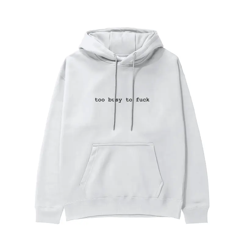 Too Busy Hoodie
