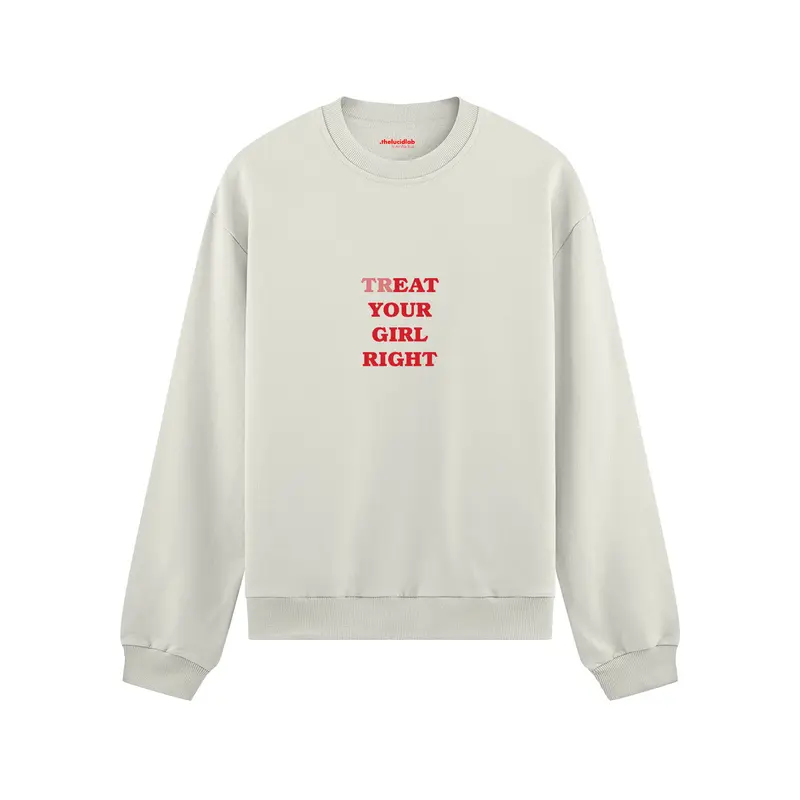 Treat Your Girl Right Oversize Sweatshirt