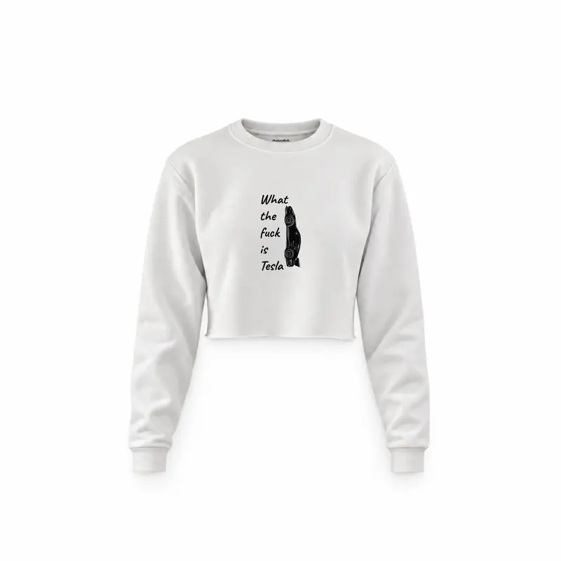 What The Fuck Is Tesla Crop Sweatshirt