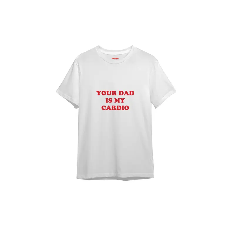 Your Dad Is My Cardio Tişört