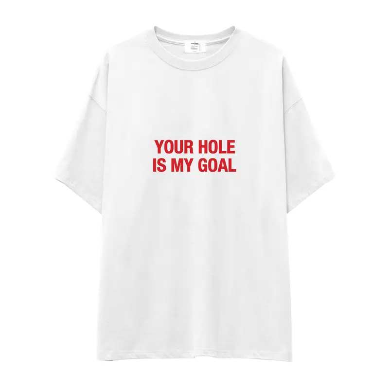 Your Hole Is My Goal Oversize Tişört